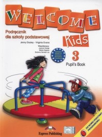 Welcome Kids 3. Pupil s Book. Podręcznik - okładka podręcznika