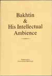 Bakhtin and his intellectual ambience - okładka książki