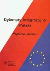 Dylematy integracyjne polski. Wybrane - okładka książki