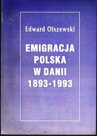 Emigracja polska w Danii 1893-1993 - okładka książki