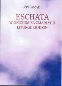 Eschata w oficjum za zmarłych liturgii - okładka książki