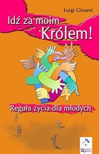 Idę za moim Królem. Reguła życia - okładka książki