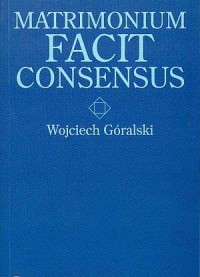 Matrimonium Facit Consensus - okładka książki