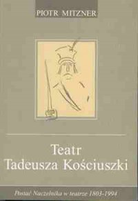 Teatr Tadeusza Kościuszki - okładka książki