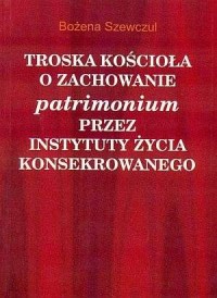 Troska Kościoła o zachowanie patrimonium - okładka książki