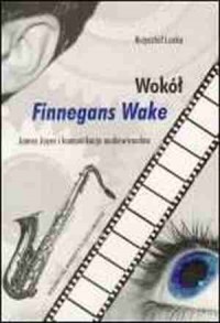 Wokół Finnegans Wake. James Joyce - okładka książki