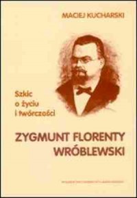 Zygmunt Florenty Wróblewski. Szkic - okładka książki