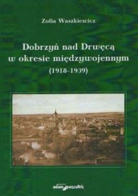 Dobrzyń nad Drwęcą w okresie międzywojennym - okładka książki