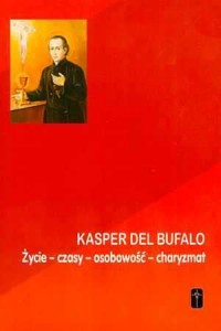 Kasper del Bufalo. Życie-czasy-osobowość-charyzmat - okładka książki