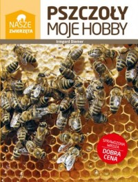 Pszczoły - moje hobby - okładka książki