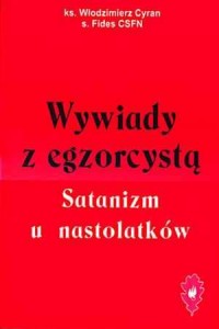 Wywiady z egzorcystą. Satanizm - okładka książki