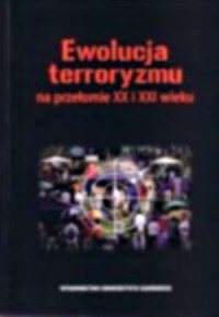 Ewolucja terroryzmu na przełomie - okładka książki
