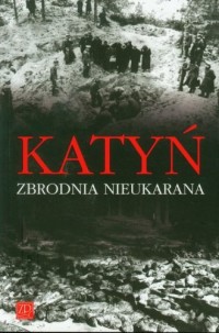 Katyń. Zbrodnia nieukarana - okładka książki