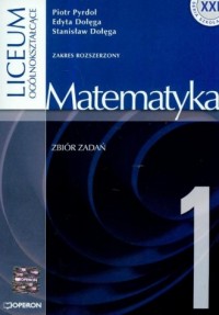 okładka podręcznika - Matematyka. Klasa 1. Liceum ogólnokształcące. Zbiór zadań. Zakres rozszerzony