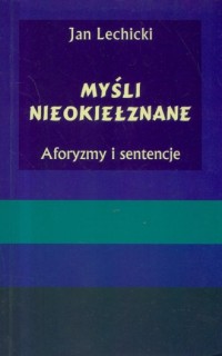 Myśli nieokiełznane. Aforyzmy i - okładka książki