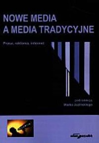 Nowe media a media tradycyjne. - okładka książki