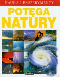 Potęga Natury. Nauka i Eksperymenty - okładka książki