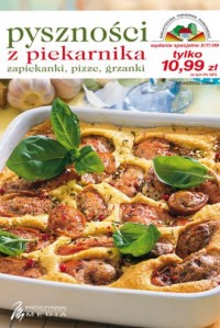 Pyszności z piekarnika. Zapiekanki,pizze,grzanki - okładka książki