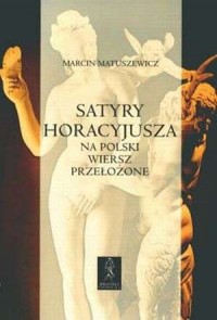 Satyry Horacyjusza. Na polski wiersz - okładka książki