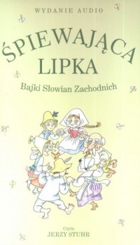 Śpiewająca lipka. Bajki Słowian - okładka książki