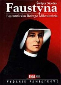 Święta Siostra Faustyna. Posłanniczka - okładka książki