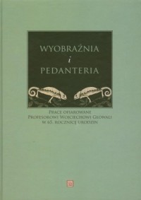 Wyobraźnia i pedanteria - okładka książki