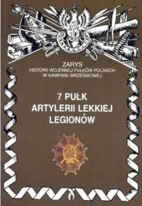 7 Pułk Artylerii Lekkiej Legionów. - okładka książki