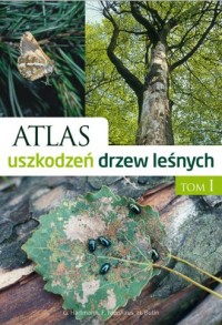 Atlas uszkodzeń drzew leśnych - okładka książki