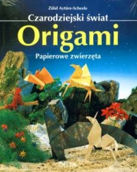 Origami. Papierowe zwierzęta - okładka książki