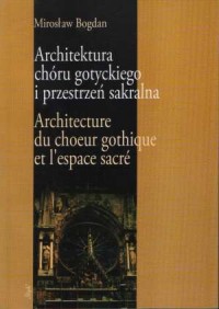 Architektura chóru gotyckiego i - okładka książki