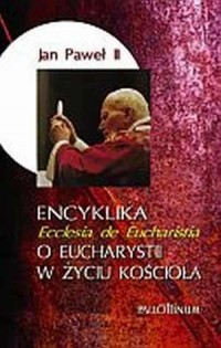 Encyklika o Eucharystii w życiu - okładka książki