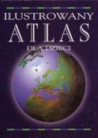 Ilustrowany atlas dla dzieci - okładka książki