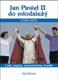 Jan Paweł II do młodzieży (1978-2005). - okładka książki