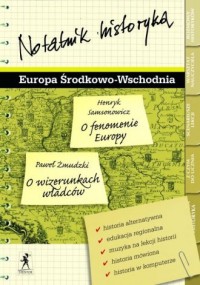 Notatnik historyka. Europa Środkowo-Wschodnia - okładka książki