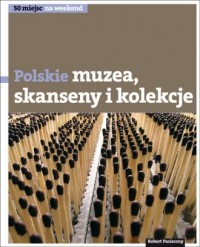 Polskie muzea, skanseny i kolekcje. - okładka książki