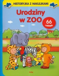 Urodziny w Zoo. Historyjka z naklejkami - okładka książki