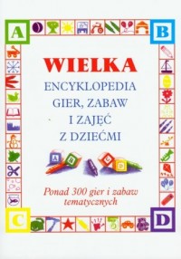 Wielka encyklopedia gier, zabaw - okładka książki