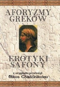 Aforyzmy Greków. Erotyki Safony - okładka książki