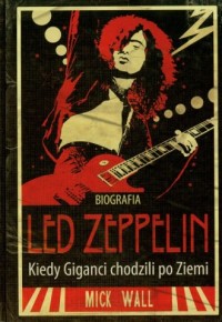 Biografia Led Zeppelin. Kiedy Giganci - okładka książki