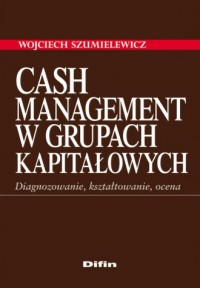 Cash Management w grupach kapitałowych. - okładka książki