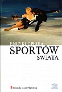 Encyklopedia Sportów Świata. Tom - okładka książki