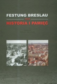 Festung Breslau - 1945. Historia - okładka książki