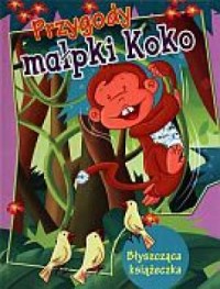 Przygody małpki Koko. Błyszcząca - okładka książki