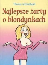 Najlepsze żarty o blondynkach - okładka książki