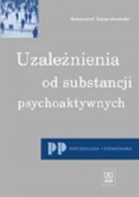 Uzależnienia od substancji psychoaktywnych - okładka książki