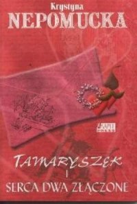 Tamaryszek i serca dwa złączone - okładka książki