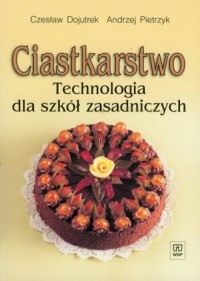 Ciastkarstwo. Technologia dla szkół - okładka podręcznika