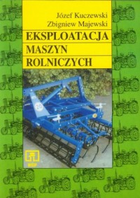 Eksploatacja maszyn rolniczych - okładka podręcznika