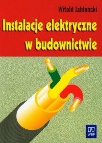 Instalacje elektryczne w budownictwie - okładka podręcznika