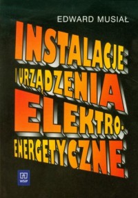 Instalacje i urządzenia elektroenergetyczne. - okładka podręcznika